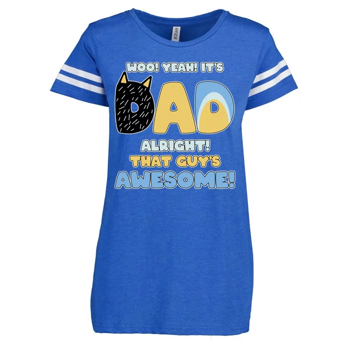 Fathers Day Woo Yeah Its Dad Alright That Guys Awesome Enza Ladies Jersey Football T-Shirt