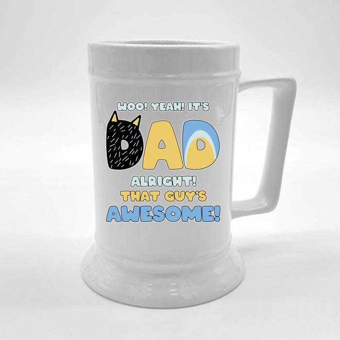 Fathers Day Woo Yeah Its Dad Alright That Guys Awesome Front & Back Beer Stein