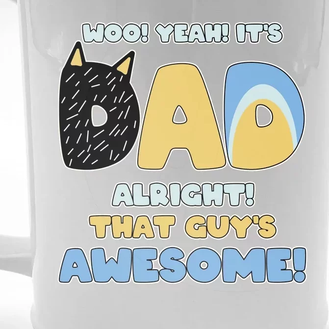 Fathers Day Woo Yeah Its Dad Alright That Guys Awesome Front & Back Beer Stein