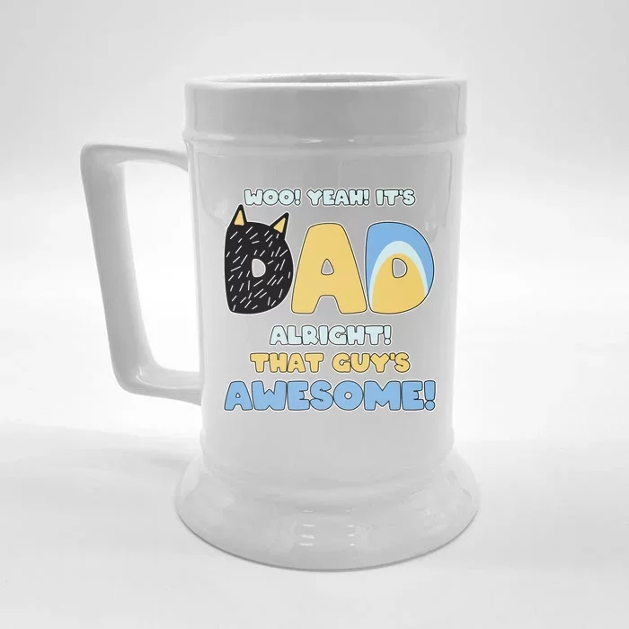 Fathers Day Woo Yeah Its Dad Alright That Guys Awesome Front & Back Beer Stein