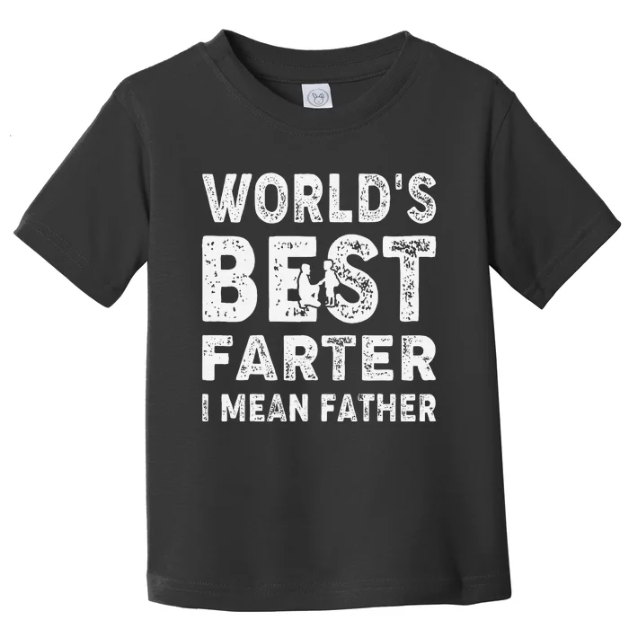 Father's Day World's Best Farter I Mean Father Toddler T-Shirt