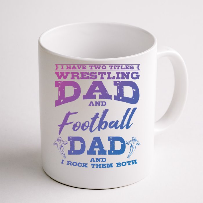 Football Dad Wrestling Sport Wrestler Player FatherS Day Gift Front & Back Coffee Mug