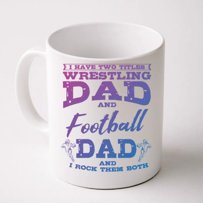 Football Dad Wrestling Sport Wrestler Player FatherS Day Gift Front & Back Coffee Mug