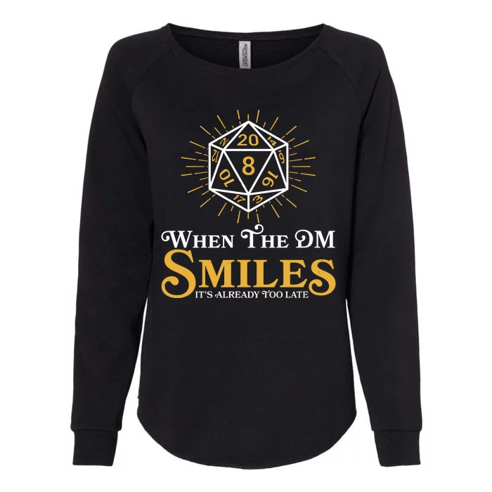 Funny DnD When The DM Smiles It's Already Too Late Womens California Wash Sweatshirt