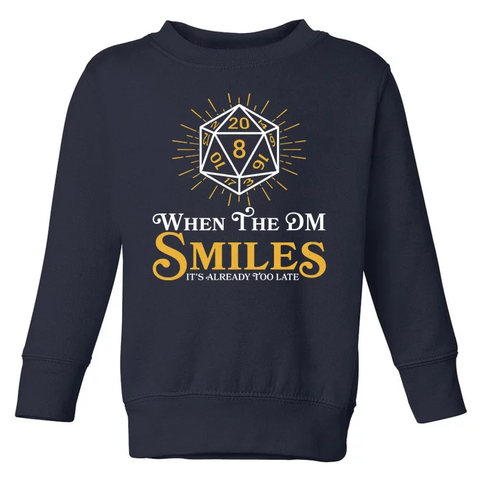 Funny DnD When The DM Smiles It's Already Too Late Toddler Sweatshirt