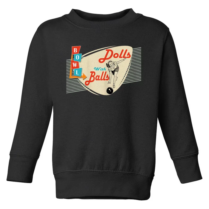 Funny Dolls With Balls Vintage Gift Funny Retro Matching Bowling Team Gift Toddler Sweatshirt