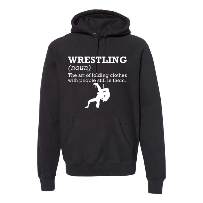 Funny Definition Wrestling Wrestler Premium Hoodie