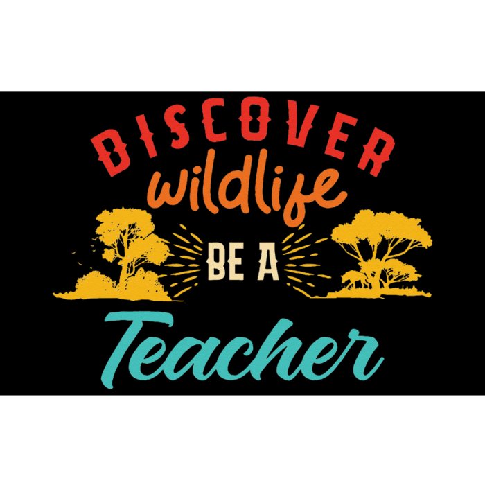 Funny Discover Wildlife Be A Teacher Bumper Sticker