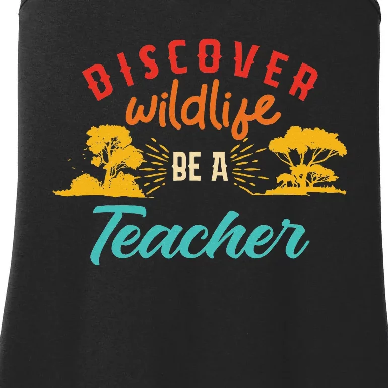 Funny Discover Wildlife Be A Teacher Ladies Essential Tank