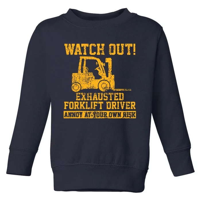 Forklift Driver Watch Out Gift Vintage Toddler Sweatshirt