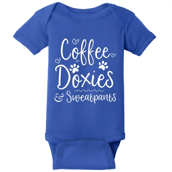 Fun Dachshund Wiener Dog Doxie Coffee Sweatpants Lover Gift Baby Bodysuit