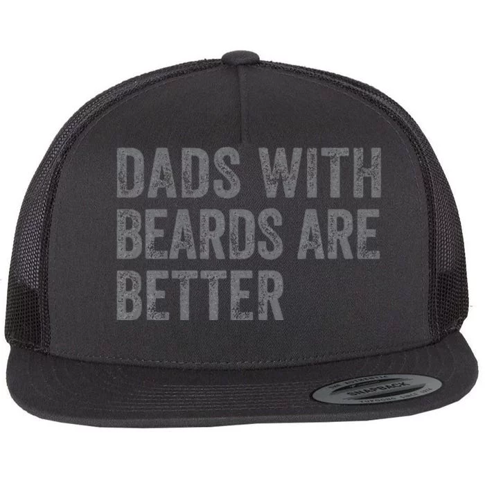 Funny Dads With Beards Are Better Fathers Valentines Day Flat Bill Trucker Hat