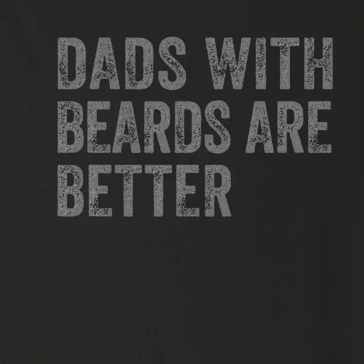 Funny Dads With Beards Are Better Fathers Valentines Day Toddler Long Sleeve Shirt