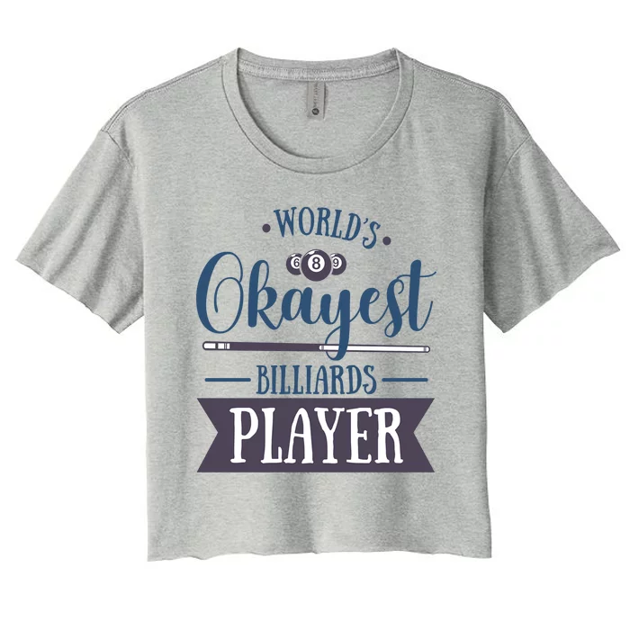 Father's Day World's Okayest Billiards Player Gift For Dad Women's Crop Top Tee