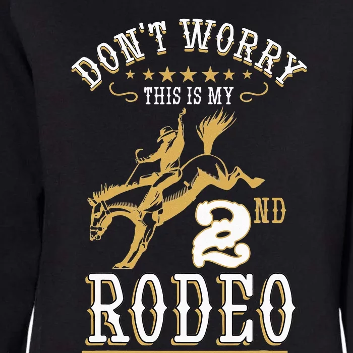 Funny Dont Worry This Is My 2nd Rodeo Horseback Riding Womens California Wash Sweatshirt