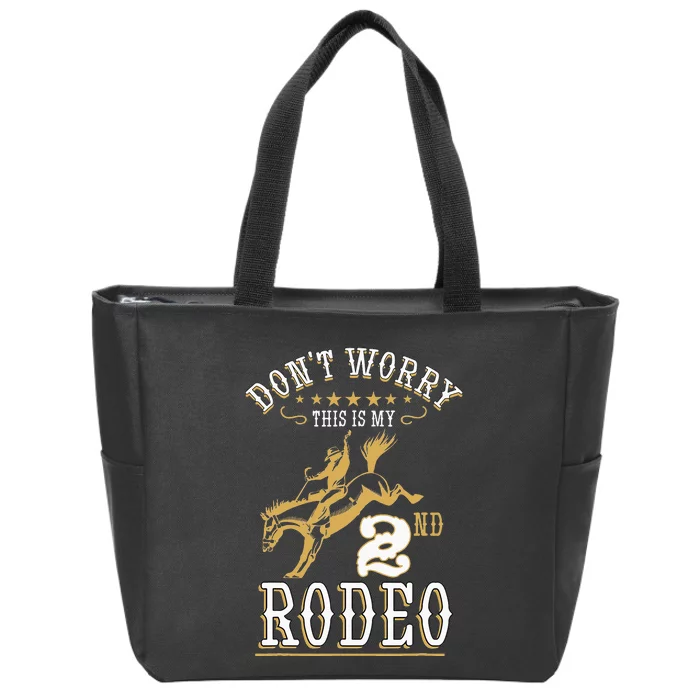 Funny Dont Worry This Is My 2nd Rodeo Horseback Riding Zip Tote Bag