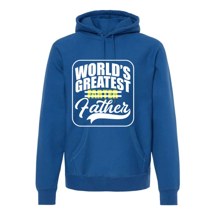 Funny Dad Worlds Greatest Farter Father Gift Premium Hoodie