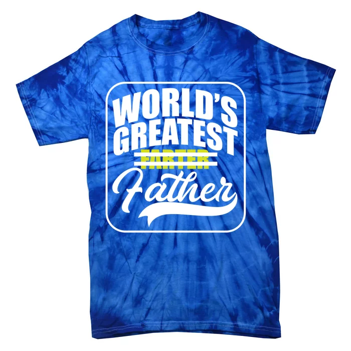 Funny Dad Worlds Greatest Farter Father Gift Tie-Dye T-Shirt