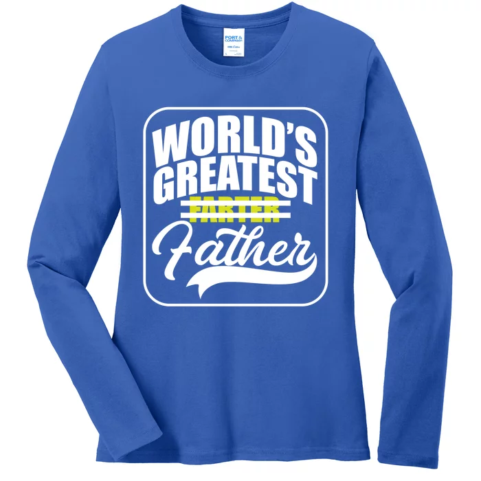 Funny Dad Worlds Greatest Farter Father Gift Ladies Long Sleeve Shirt