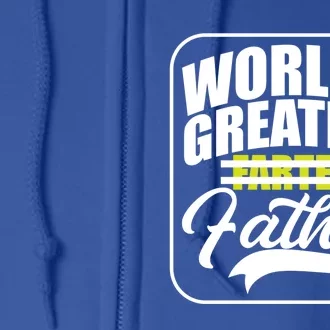 Funny Dad Worlds Greatest Farter Father Gift Full Zip Hoodie