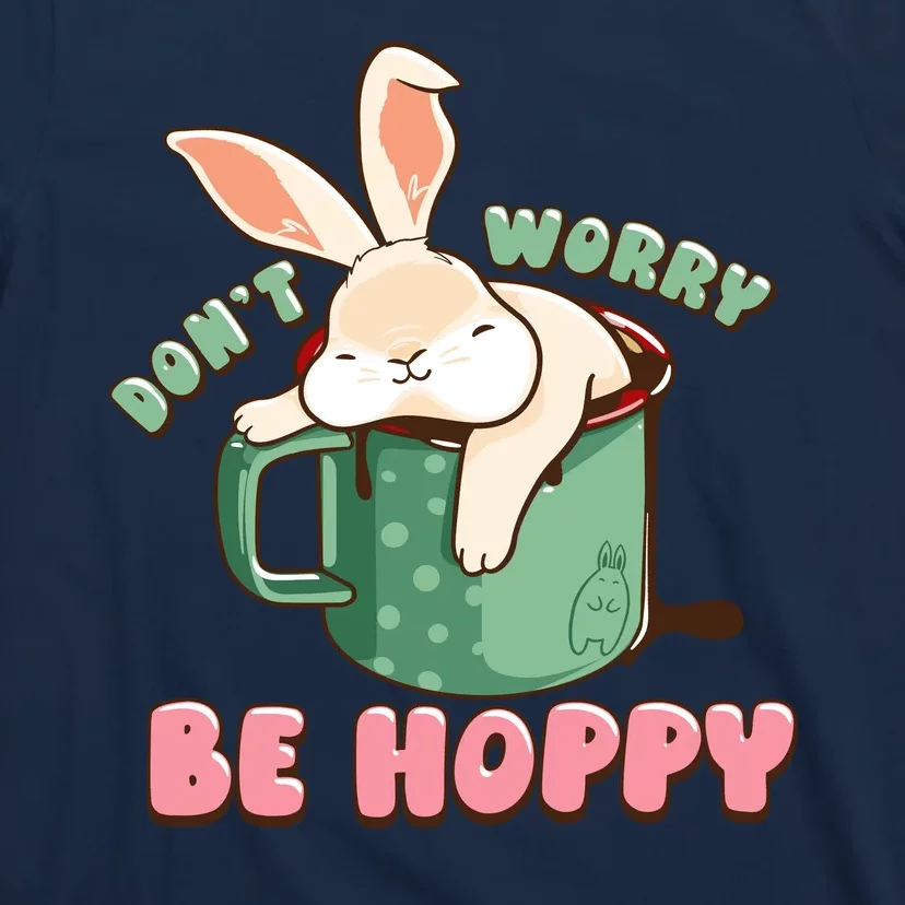 Funny Don't Worry Be Hoppy Rabbit Coffee T-Shirt