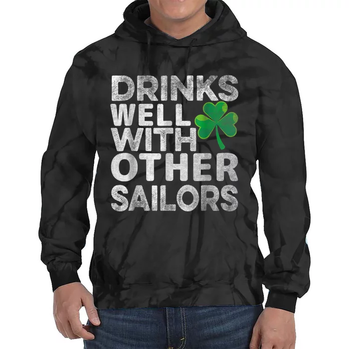 Funny Drinks Well With Other Sailors Shamrock Patricks Day Tie Dye Hoodie