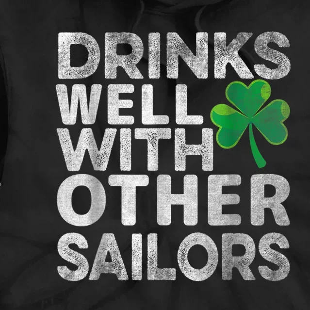 Funny Drinks Well With Other Sailors Shamrock Patricks Day Tie Dye Hoodie