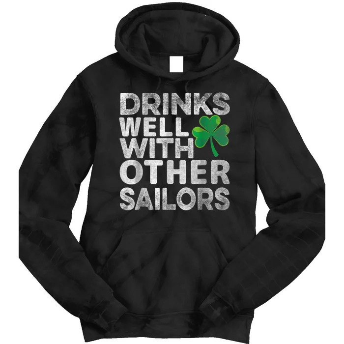 Funny Drinks Well With Other Sailors Shamrock Patricks Day Tie Dye Hoodie