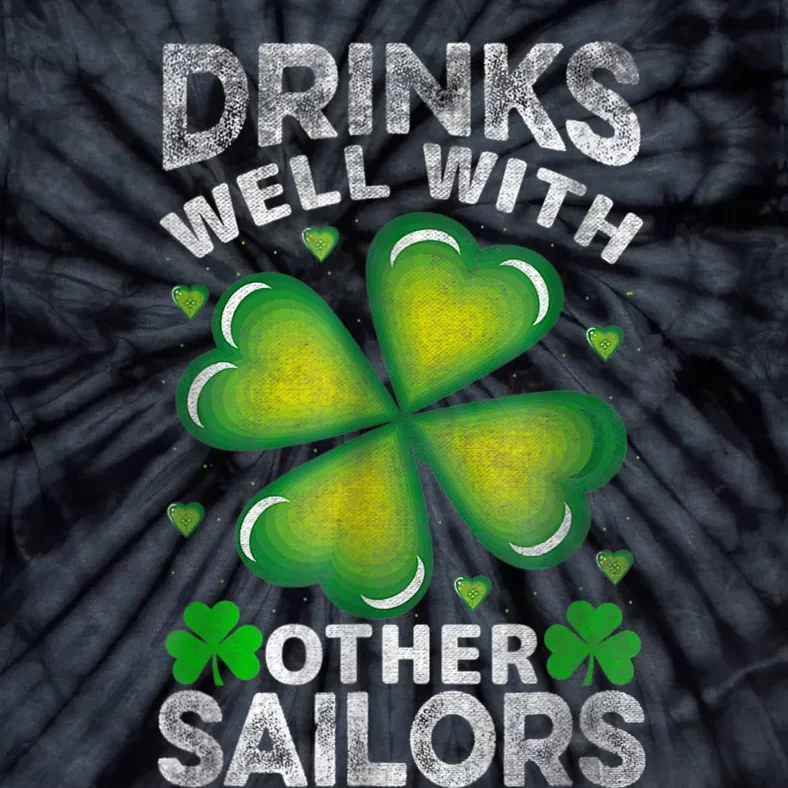 Funny Drinks Well With Other Sailors Shamrock Patricks Day Tie-Dye T-Shirt