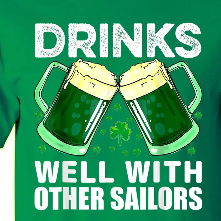 Funny Drinks Well With Other Sailors Shamrock Patricks Day Tall T-Shirt