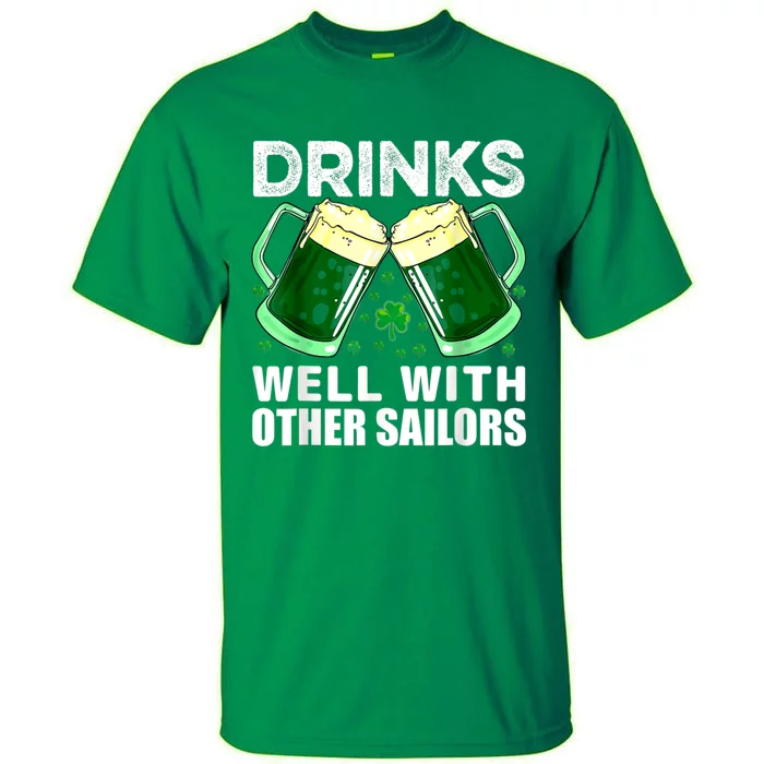 Funny Drinks Well With Other Sailors Shamrock Patricks Day Tall T-Shirt