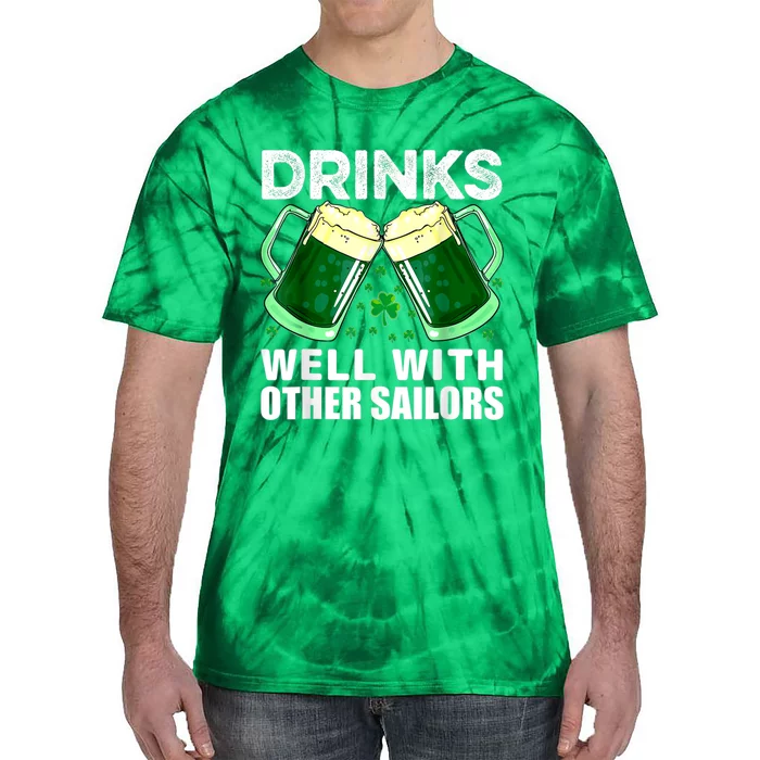 Funny Drinks Well With Other Sailors Shamrock Patricks Day Tie-Dye T-Shirt