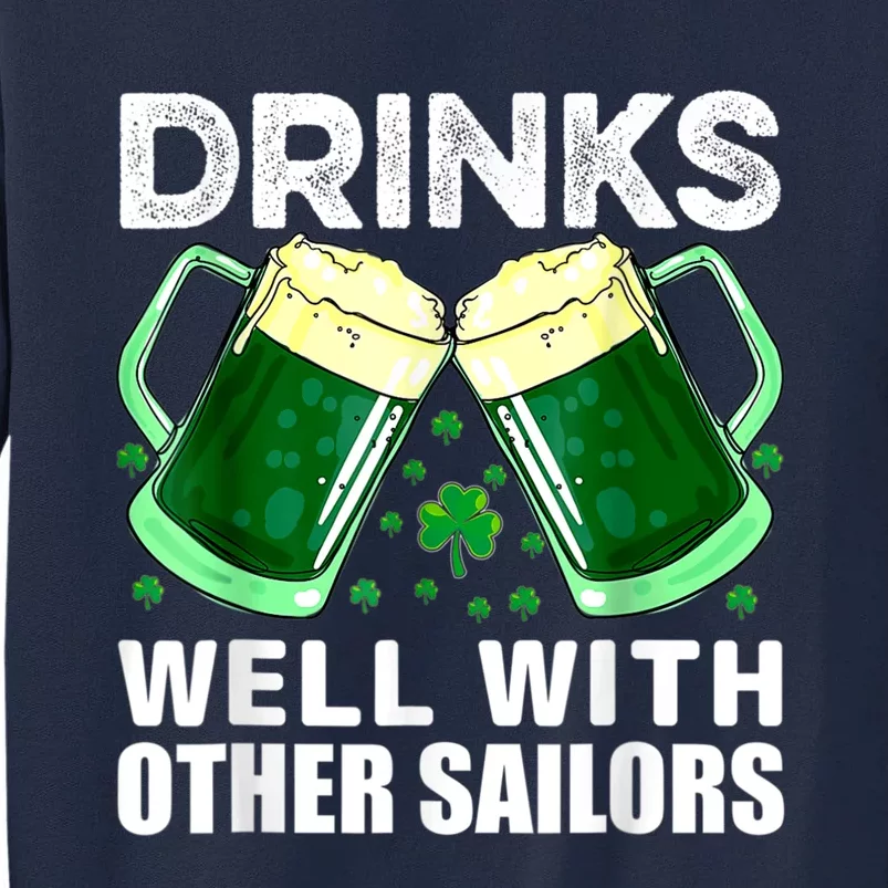 Funny Drinks Well With Other Sailors Shamrock Patricks Day Tall Sweatshirt