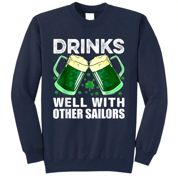 Funny Drinks Well With Other Sailors Shamrock Patricks Day Tall Sweatshirt