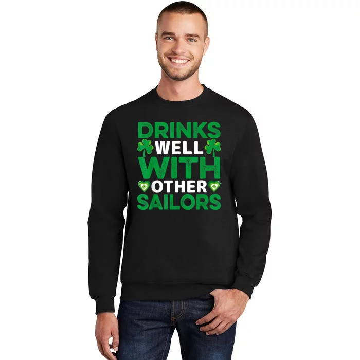 Funny Drinks Well With Other Sailors Shamrock Patricks Day Sweatshirt