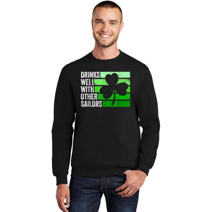 Funny Drinks Well With Other Sailors Shamrock Patricks Day Sweatshirt