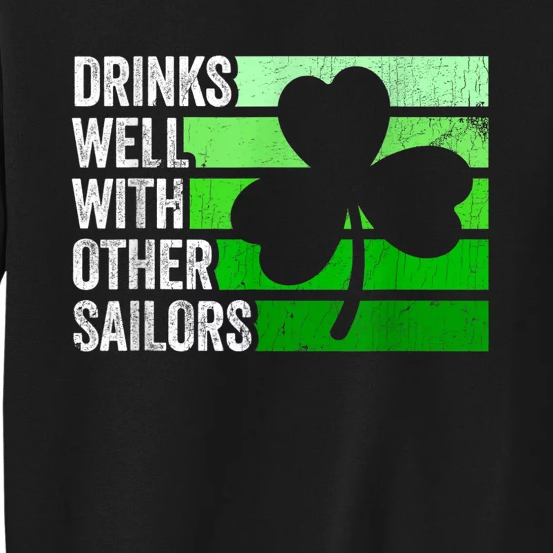 Funny Drinks Well With Other Sailors Shamrock Patricks Day Sweatshirt