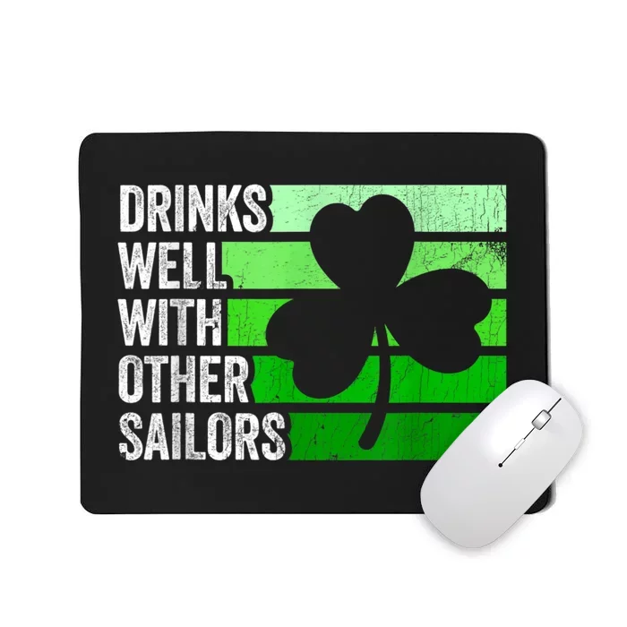 Funny Drinks Well With Other Sailors Shamrock Patricks Day Mousepad