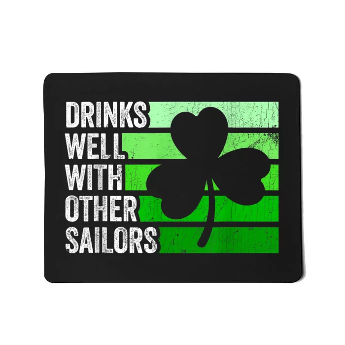 Funny Drinks Well With Other Sailors Shamrock Patricks Day Mousepad