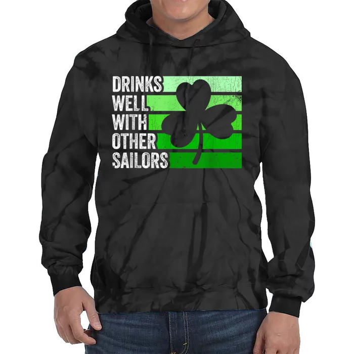 Funny Drinks Well With Other Sailors Shamrock Patricks Day Tie Dye Hoodie