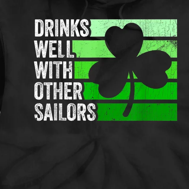 Funny Drinks Well With Other Sailors Shamrock Patricks Day Tie Dye Hoodie