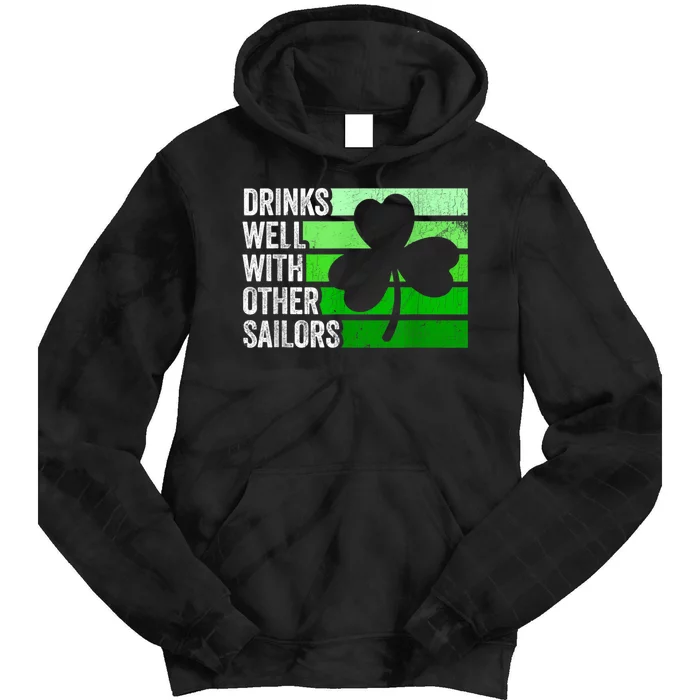 Funny Drinks Well With Other Sailors Shamrock Patricks Day Tie Dye Hoodie