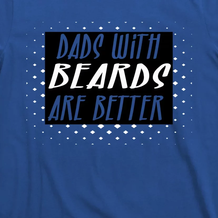 Funny Dads With Beards Are Better For Coolest Dad Ever Gift T-Shirt