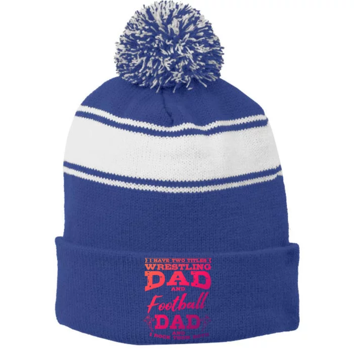 Football Dad Wrestling Sport Wrestler Player FatherS Day Gift Stripe Pom Pom Beanie