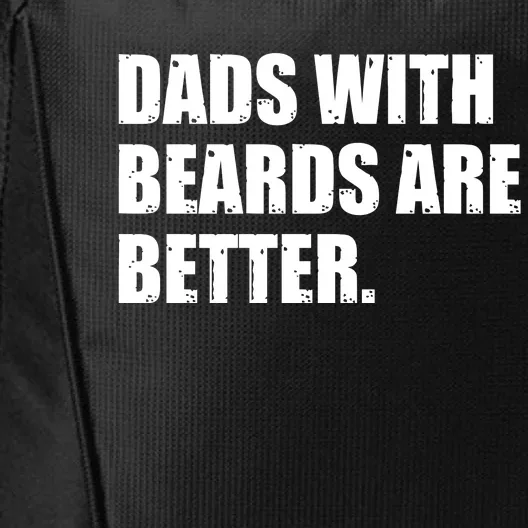 Funny Dads With Beards Are Better City Backpack