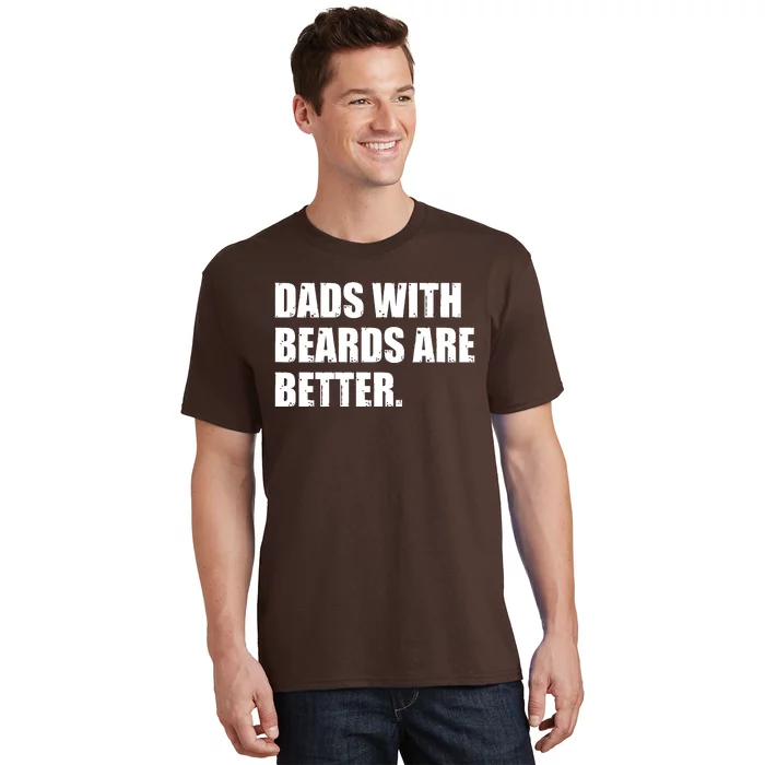 Funny Dads With Beards Are Better T-Shirt