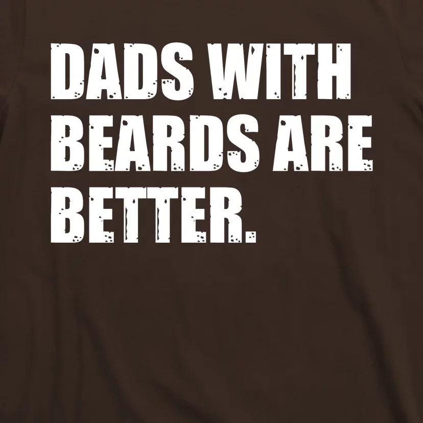 Funny Dads With Beards Are Better T-Shirt