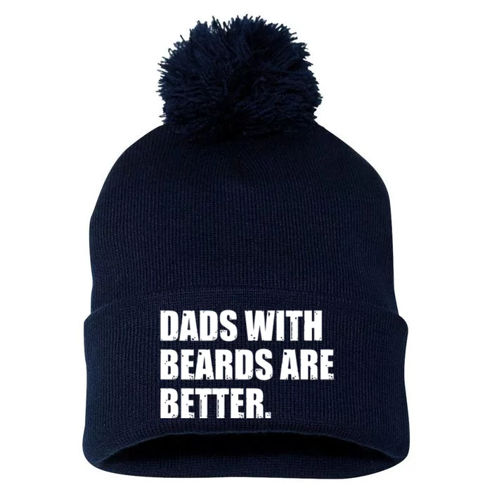 Funny Dads With Beards Are Better Pom Pom 12in Knit Beanie