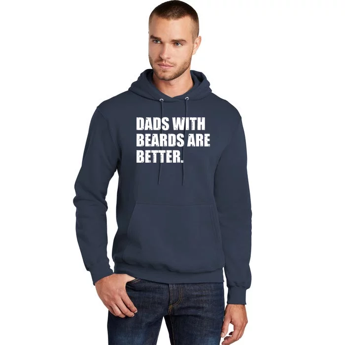 Funny Dads With Beards Are Better Tall Hoodie