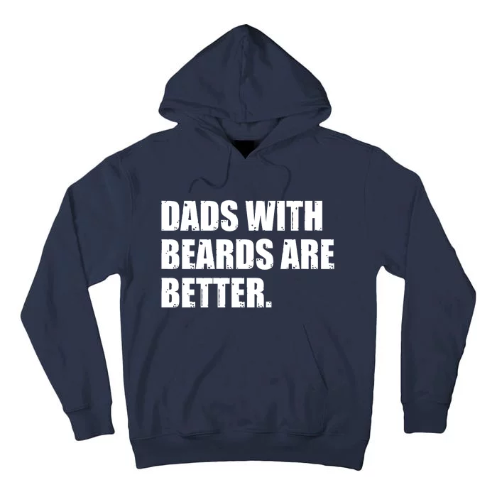 Funny Dads With Beards Are Better Tall Hoodie